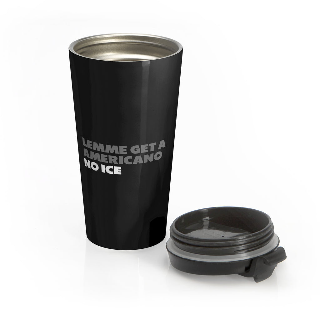 Americano NO ICE Stainless Steel Travel Mug